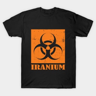Iranium - Iran Uranium radioactive nuclear waste in Orange T-Shirt